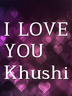 I LOVE YOU Khushi