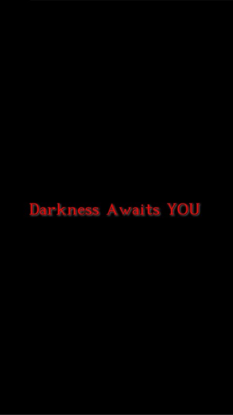 Darkness Awaits YOU Text Wallpaper