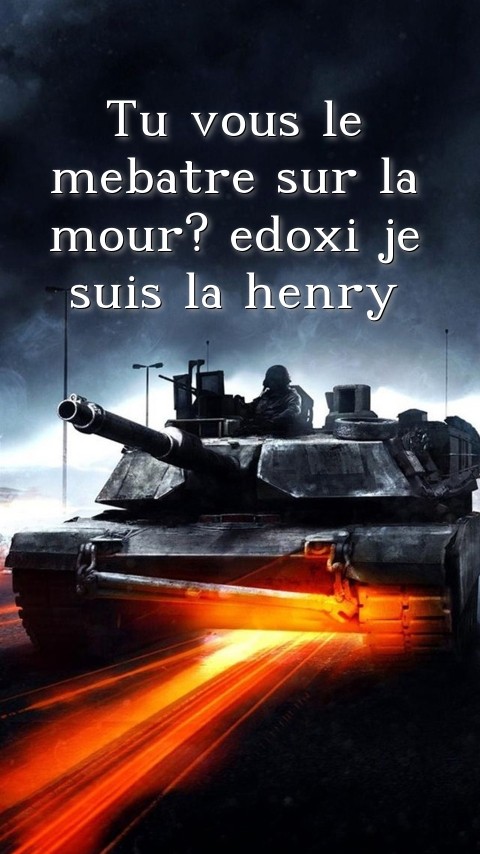 Tu vous le mebatre sur la mour? edoxi je suis la henry Text Wallpaper