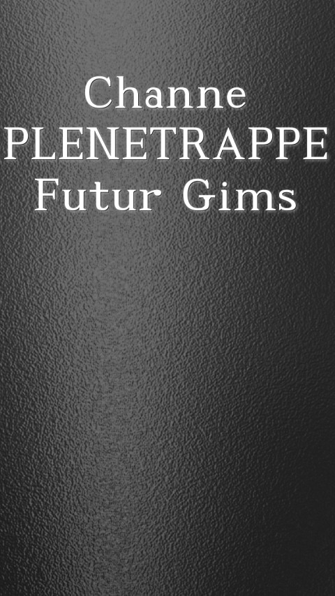 Channe PLENETRAPPE Futur Gims Text Wallpaper