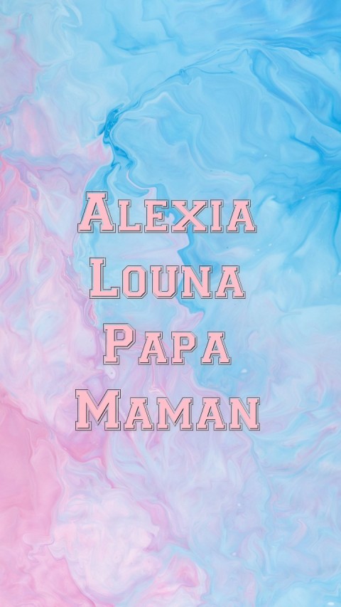 Alexia 
Louna
Papa
Maman  Text Wallpaper