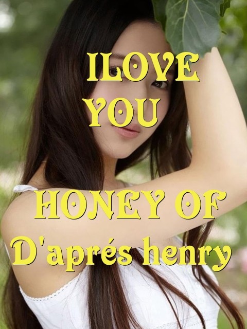    ILOVE YOU
       HONEY OF
D'aprés henry Text Wallpaper