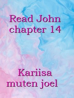Read John chapter 14



Kariisa muten joel   Text Wallpaper